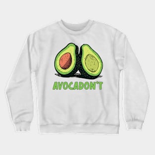 Avocadon't Crewneck Sweatshirt